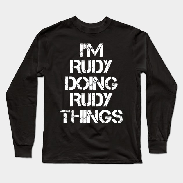 Rudy Name T Shirt - Rudy Doing Rudy Things Long Sleeve T-Shirt by Skyrick1